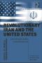 [US Foreign Policy and Conflict in the Islamic World 01] • Revolutionary Iran and the United States